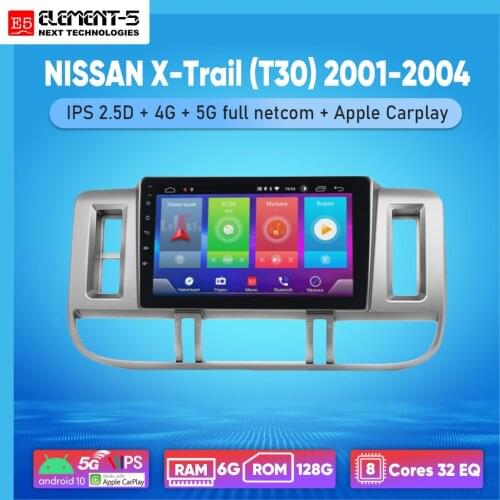 ELEMENT-5 10" 6G+128G Android10 4G 5G WIFI RDS DSP Car Radio For NISSAN X-Trail (T30) 2001-2004 Navigation GPS