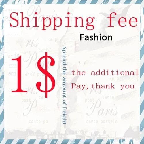 1 Additional Pay on Your Order for Price difference , Shipping Cost , Sample Cost ,Custom Costs