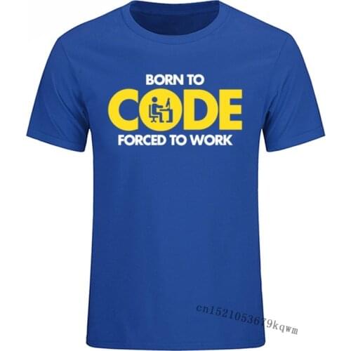 Computer Programmer Tshirts Mens Born To Code Forced To Work Design Graphic Print T Shirt Hip Hop Top Tee Male