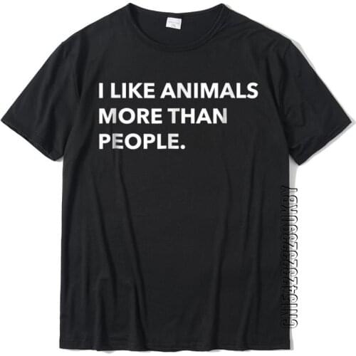 I Like Animals More Than People Funny Tshirt Top T-Shirts Tees Dominant Cotton Cool Youth
