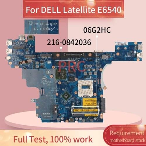 CN-06G2HC 06G2HC For DELL Latellite E6540 Notebook Mainboard LA-9413P SR17C 216-0842036 DDR3 Laptop Motherboard