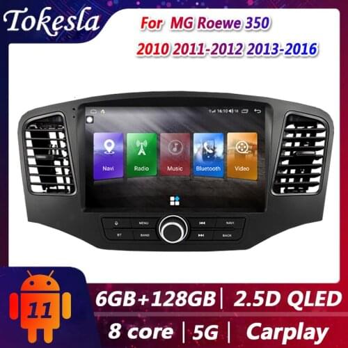 Tokesla Car Radio For MG Roewe 350 Android 11 Audio Central Multimedi Dvd Player GPS Navigation MP5 5G 2010 2011-2012 2013-2016