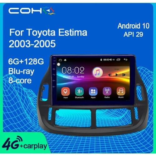COHO For Toyota Estima RHD 2003-2005 Radio Gps Navigation Car Multimedia Player Android 10 Octa Core 6+128G
