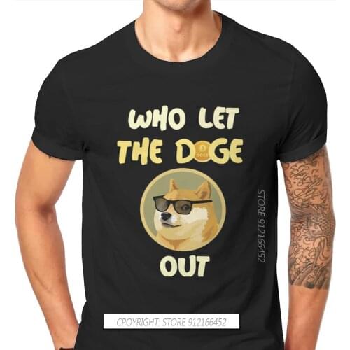 Who Let The Doge Out Fashion TShirts Dogecoin Cryptocurrency Miners Meme Male Style Pure Cotton Streetwear T Shirt Oversize