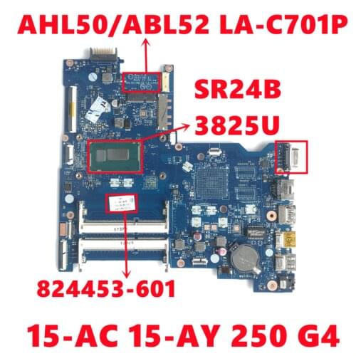 824453-601 824453-501 824453-001 For HP PAVILION 15-AC 15-AY 250 G4 Laptop Motherboard AHL50/ABL52 LA-C701P With 3825U 100% Test