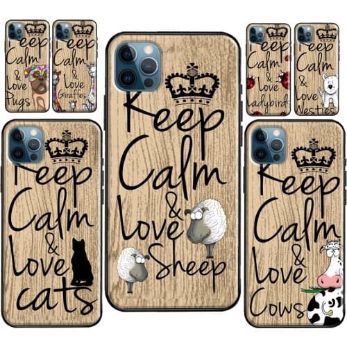 Keep Calm Love Cow Pug Westies Sheep For iPhone 11 Pro Max XS X XR SE 2020 6S 7 8 Plus Case For iPhone 12 mini 12 Pro Max