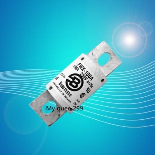 New fuse part FWX-100A 250V