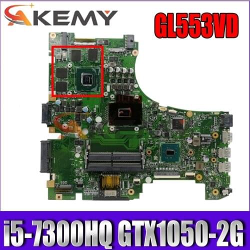 Akemy GL553VD For ASUS GL553V GL553E GL553VW Laptop Motherboard GL553VD Mainboard I5-7300HQ GTX1050-2G Test original Motherboard