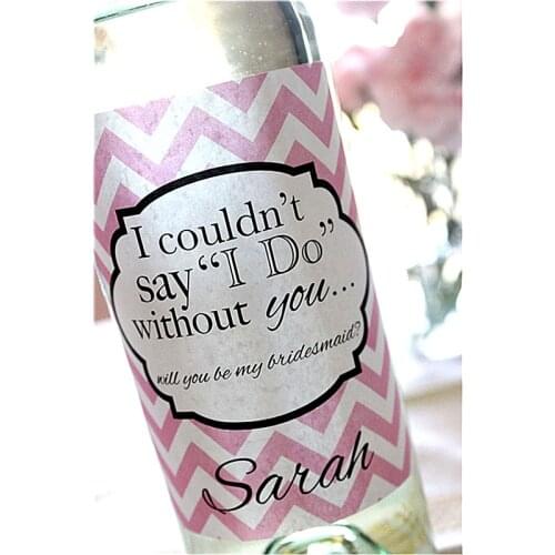 Custom Bridesmaid Wine Bottle Label,Personalized I Couldn't Say I Do Without You Creative Gift,Dinner Table Funny Decoration