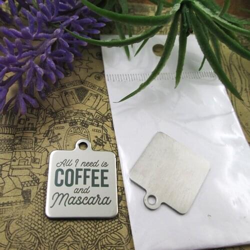 10pcs--"All I Need Is Coffee And Mascara"stainless steel charms 5 styles for choosing DIY Charms for necklace bracelets