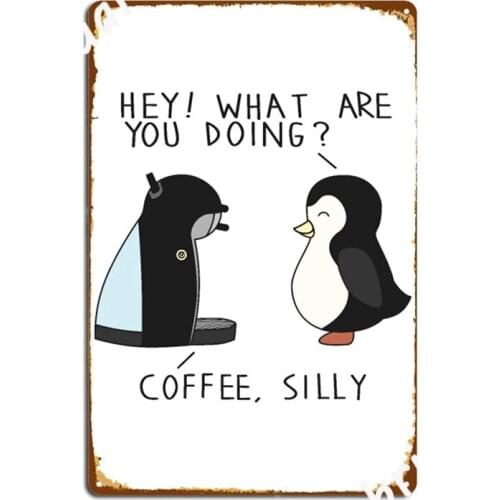 Penguin Coffee Kawaii Cute Funny Humor Meme Joke Metal Signs Wall Plaque Wall pub Designing Club Bar Tin sign Posters