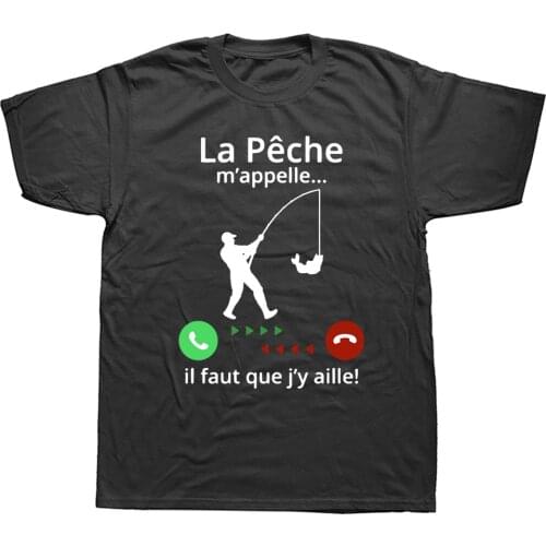 Fishing Calls Me I Must Go Funny Unisex Graphic Fashion New Cotton Short Sleeve Fisherman T Shirts O-Neck Harajuku T-shirt