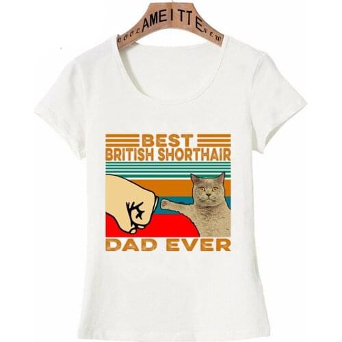 Cute British Shorthair Cat Dad Ever Print T-Shirt Fashion Women Short Sleeve Funny Dog Design Casual Tops Cute Girl Tee shirt