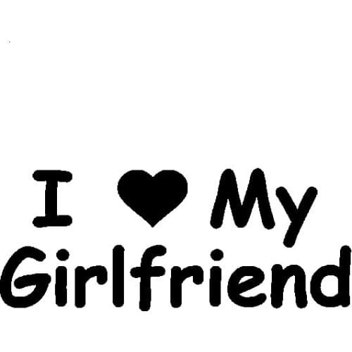 I Love My Girlfriend Car Sticker Windshield Bumper Motorcycle Decor High Quality KK Vinyl Cover Scratches Waterproof PVC