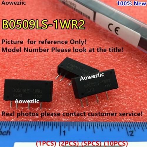 Aoweziic (1PCS) (2PCS) (5PCS) (10PCS) B0509LS-1WR2 New Original SIP4 Input: 5V Output: 9V 0.11A DC-DC 1.5kV Voltage Isolate