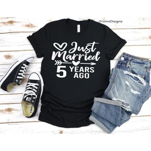 Just Married 5 Years Ago Wedding Anniversary Tshirt Bachelorette Party shirt Letter 100% Cotton O Neck Lady Short Sleeve Top y2k
