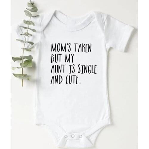 Moms Taken but My Aunt Is Cute and Single Funny Print Baby Boys Girls Unisex Jumpsuit Newborn Baby Ropa Casual Bodysuit