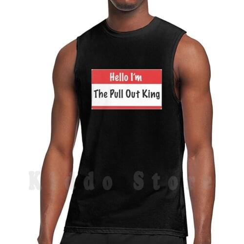 Pullout King tank tops vest sleeveless Portlandia Pullout Men Humor Sex Funny Hello Im Hello My Name Is