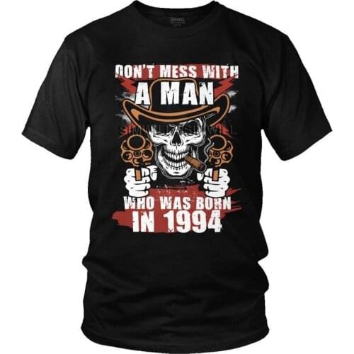 Don't Mess With A Man Was Born In 1994 T Shirt Men Cotton Printed T-shirts Streetwear Tshirt Short Sleeve 27th Birthday Tee Tops