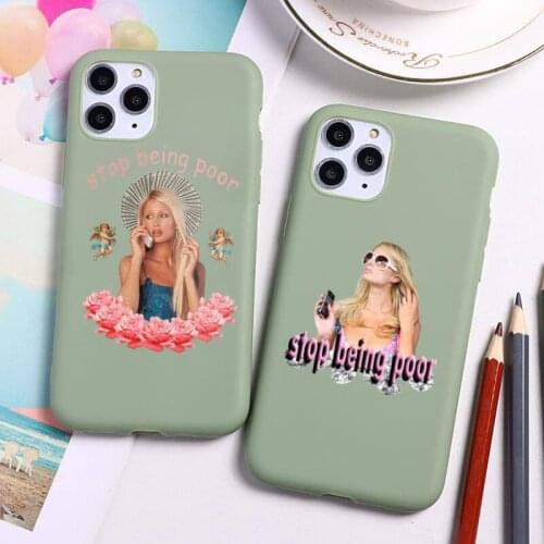 Paris Hilton Stop Being Poor Phone Case For iphone 12 11 Pro Max Mini XS 8 7 6 6S Plus X SE 2020 XR Candy green Silicone cover