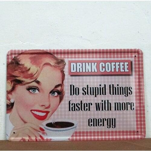 50pcs/lot Metal Sign shabby chic Drink Coffee Do stupid things faster with more energy Painting Poster Bar Craft Decor C-11 Mix
