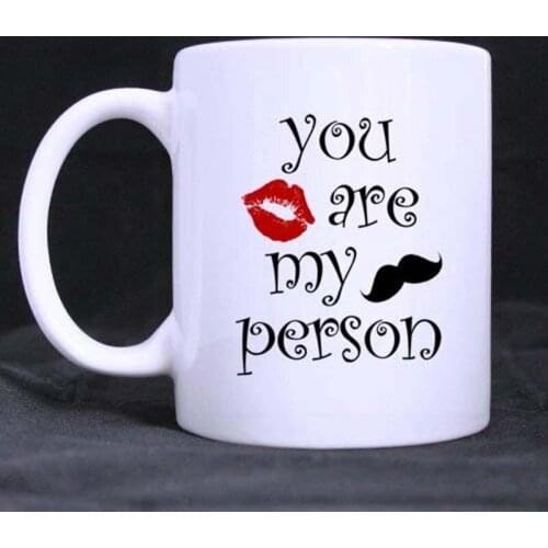You Are My Person Valentines Day Gifts Mug for Lover - Funny White Mug 11oz Coffee Mugs or Tea Cup Cool Birthday Christmas Gift