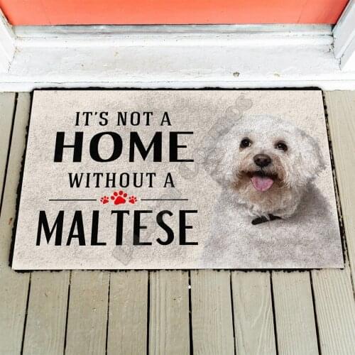 3D Its Not A Home Without A Maltese Custom Doormat Indoor Doormat Non Slip Door Floor Mats Decor Porch Doormat