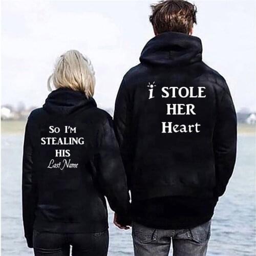 Women Men Long Sleeve Pullover I STOLE HER HEART SO I'M STEALING HIS LAST NAME Autumn Winter Couple Hoodie Lovers Sweatshirts