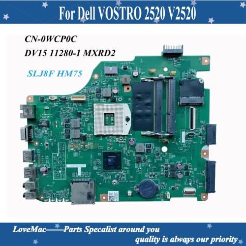 High quality CN-0WCP0C For DELL VOSTRO 2520 V2520 Laptop Motherboard 0WCP0C WCP0C DV15 11280-1 MXRD2 SLJ8F HM75 100% tested