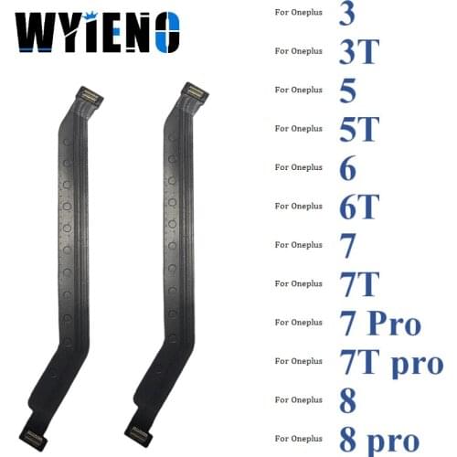 Wyieno For Oneplus 5 A5000 / 5T A5010 / 6 A6000 A6003 / 6T 7 GM1900 7 Pro LCD Connect Main Mainboard Flex Cable Ribbon 10pcs/lot