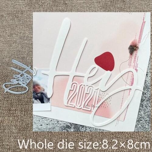 New Design Craft Metal stencil mold Cutting Dies Hey 2021 word decoration scrapbook die cuts Album Paper Card Craft Embossing