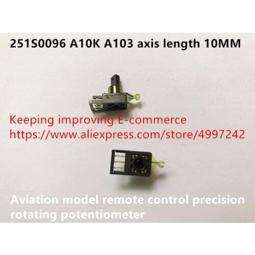 Original new 100% 251S0096 aviation model remote control precision rotating potentiometer A10K A103 axis length 10MM (SWITCH)