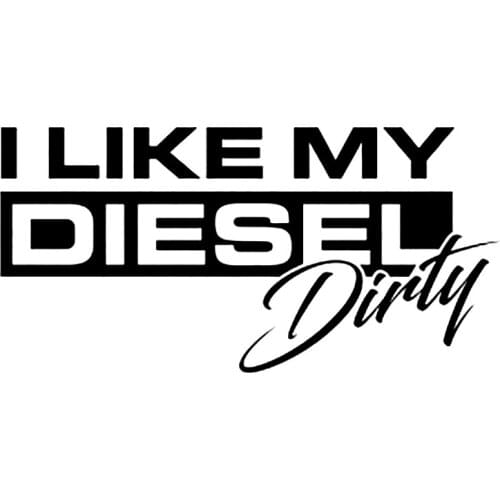 S51930# Various Sizes/Colors Car Stickers Vinyl Decal I LIKE MY DIESEL DIRTY Motorcycle Decorative Accessories Creative