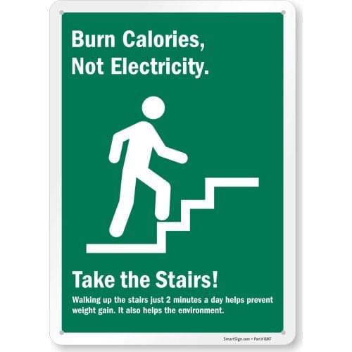 "Burn Calories, Not Electricity Take The Stairs!" Sign |8" x 12" Aluminum