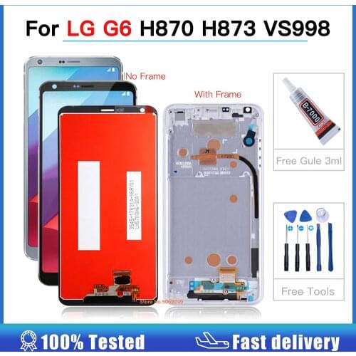 5.7" Complete Screens For LG G6 H870 H870DS H872 LS993 VS998 US997 LCD Display With Touch Screen Digitizer Assembly With Frame