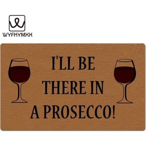 I'll BE There in A Prosecco!-Come in If You Have Prosecco - woven outdoor mat design outdoor entrance doormat