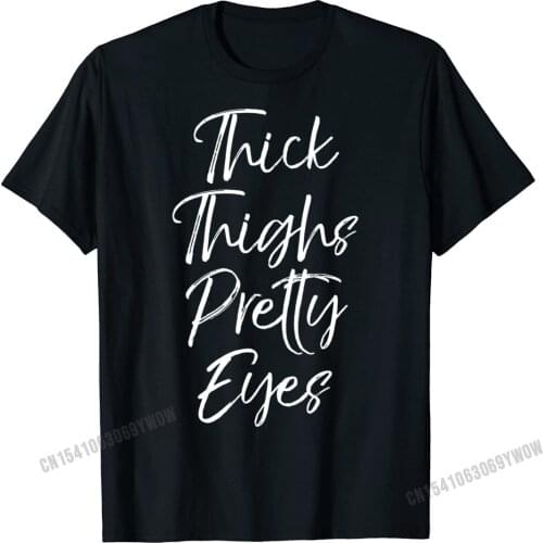 Cute Workout Leg Day Quote Womens Thick Thighs Pretty Eyes Anime Manga Men Cosie Tops T Shirt Harajuku Men T Shirts Cosie Retro