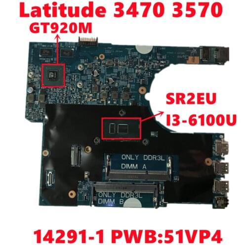 14291-1 PWB:51VP4 Mainboard For Dell Latitude 3470 3570 Laptop Motherboard With SR2EU I3-6100U N16V-GM-B1 100% Tested Working