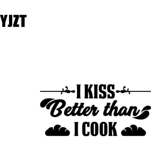 YJZT 13.6CM*6.4CM I Kiss Better Than I Cook Vinyl Decal Car Sticker Art Decor Black/Silver C3-0196