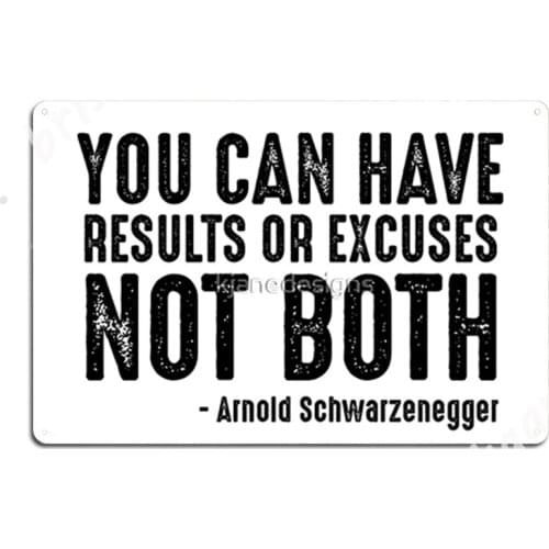 You Can Have Results Or Excuses Not Both Metal Signs Club Party Mural Customize Wall Decor Tin sign Posters