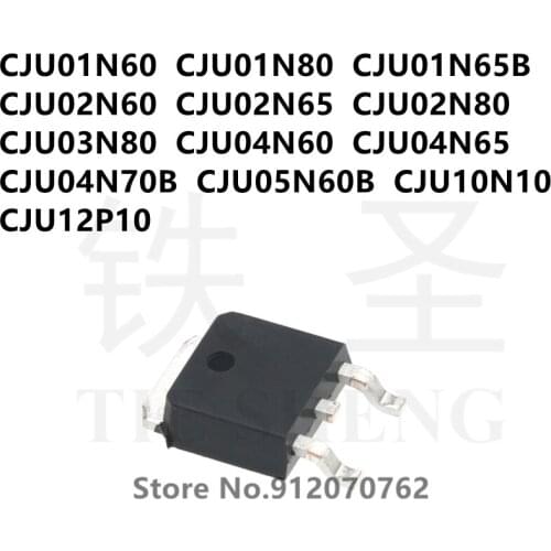 10PCS CJU01N60 CJU01N80 CJU01N65B CJU02N60 CJU02N65 CJU02N80 CJU03N80 CJU04N60 CJU04N65 CJU04N70B CJU05N60B CJU10N10 CJU12P10
