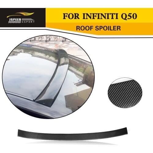 Car-Styling Carbon Fiber Auto Roof Wing spoiler Top lip Spoiler For infiniti Q50 2014UP