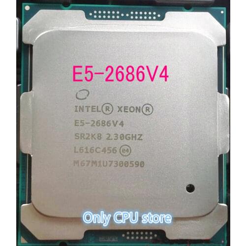 Free shipping E5-2686V4 Original Intel Xeon E5-2686V4 2.3GHz 18-Core 145W E5-2695 V4 Processor E5 2695V4