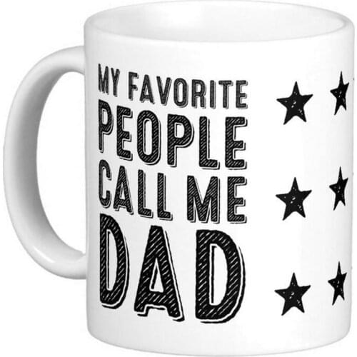 My Favorite People Call Me Dad White Coffee Mugs Tea Mug Customize Gift By LVSURE Ceramic Mug Travel Coffee Mugs