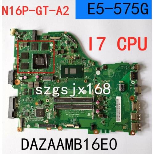 For ACER Aspire E5-575G i7-7500U Notebook Mainboard DAZAAMB16E0 SR2ZV N16P-GT-A2 DDR4 Laptop Motherboard