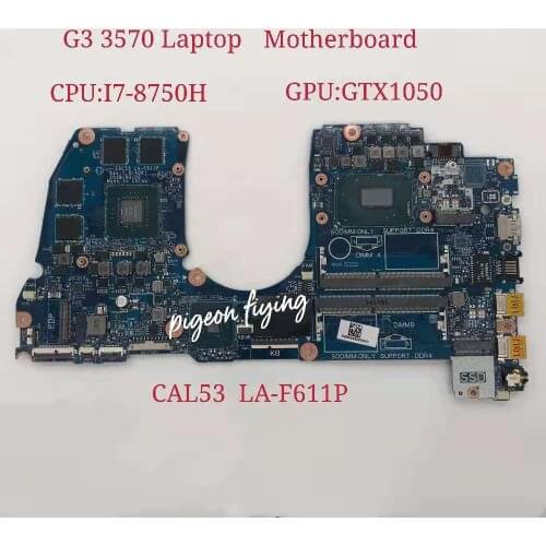 Para DELL G3 15-3579 3579 Laptop Motherboard CPU: i7-8750H GPU:GTX1050 CAL53 LA-F611P 100% Test Ok