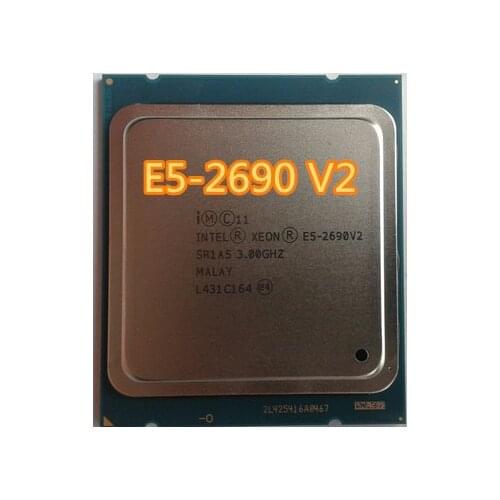 Intel E5-2690 V2 e5 -2690 V2 Processor SR1A5 3.0Ghz 10 Core 25MB Socket LGA 2011 Xeon CPU E5-2690V2