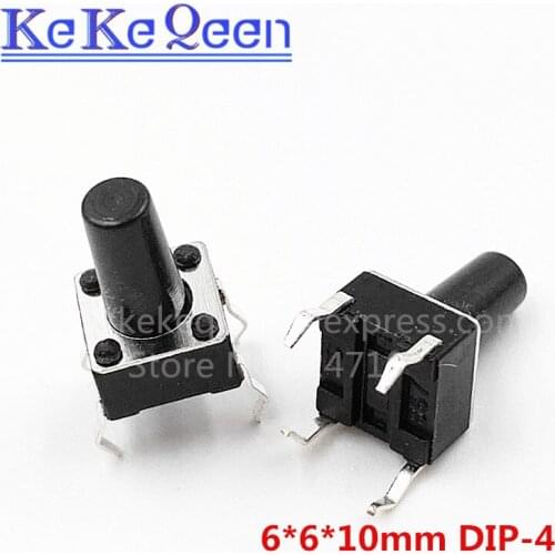 100PCS Push Button Switches 6mm*6mm*10mm DIP-4 6x6x10mm Tactile Switches Push Button Tact Switch 6*6*10mm Micro Switch