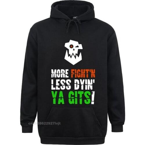 More Fighting Less Dying Ork Tabletop Wargaming Meme Pullover Hoodie Classic Hoodies Men Coupons Tops Hoodie Cotton Men Casual