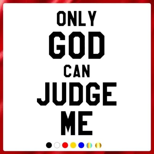 40479# Die-Cut Vinyl Decal Only God Can Judge me Car Sticker Waterproof Auto Decors on Car Body Bumper Rear Window